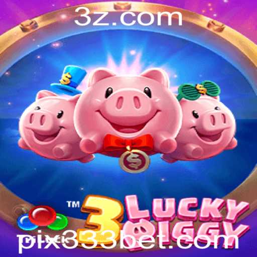 Descubra o Mundo de Emoção de 3LUCKYPIGGY com 333bet